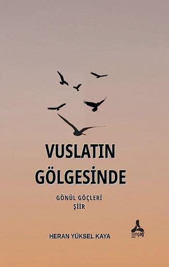 Vuslatın Gölgesinde Gönül Göçleri