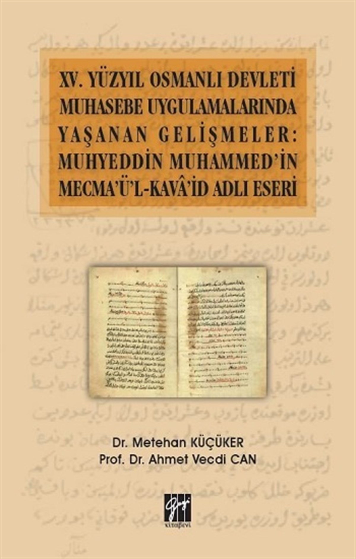 XV.Yüzyıl Osmanlı Devleti Muhasebe Uygulamalarında Yaşanan Gelişmeler - Muhyeddin Muhammed'in Mecma'ü'l-Kava'şd Adlı Eseri