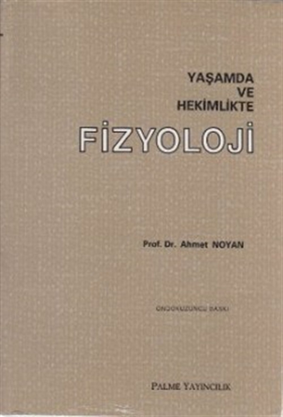 YAŞAMDA VE HEKİMLİKTE FİZYOLOJİ