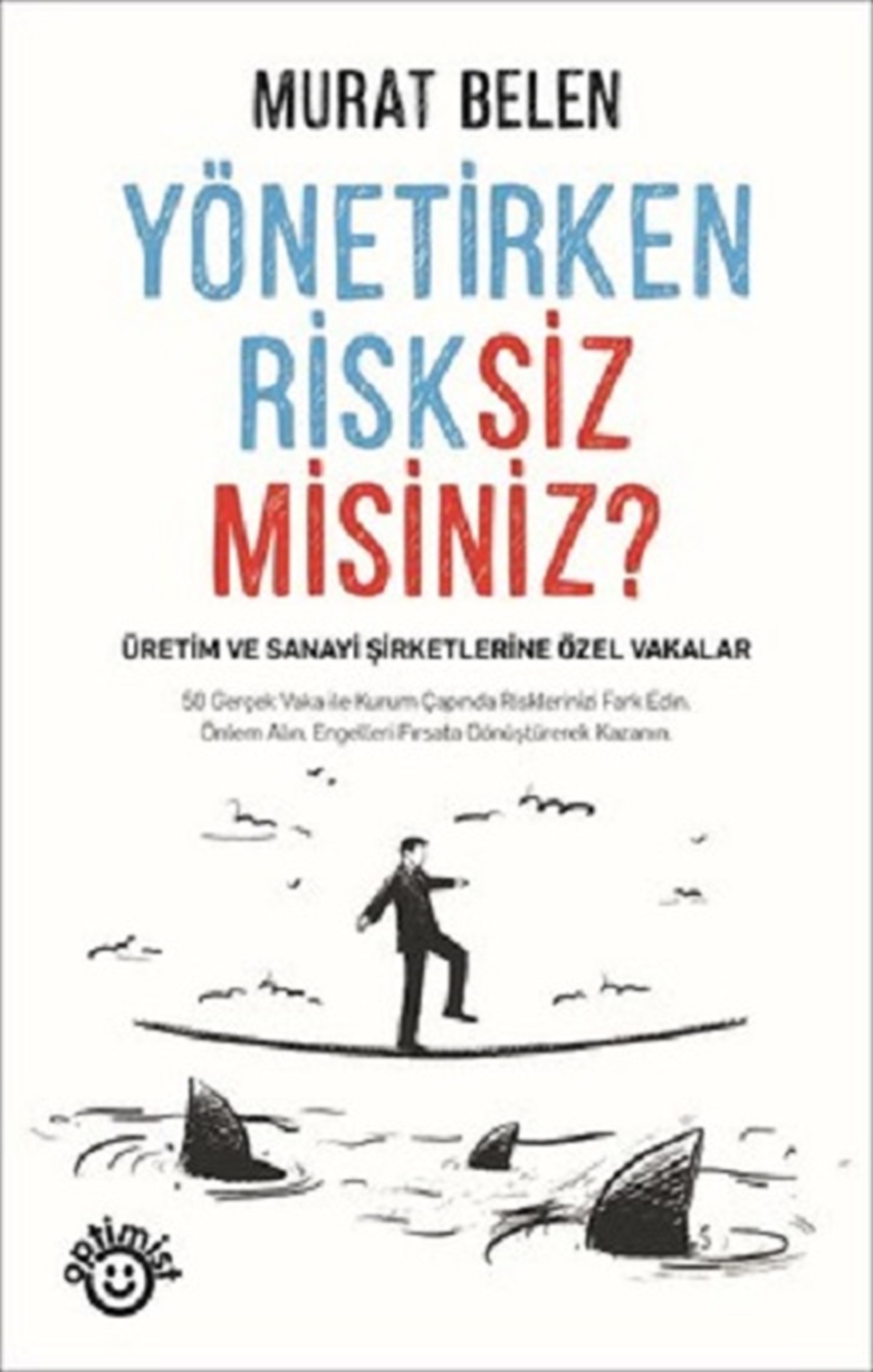 YÖNETİRKEN RİSKSİZ MİSİNİZ ?