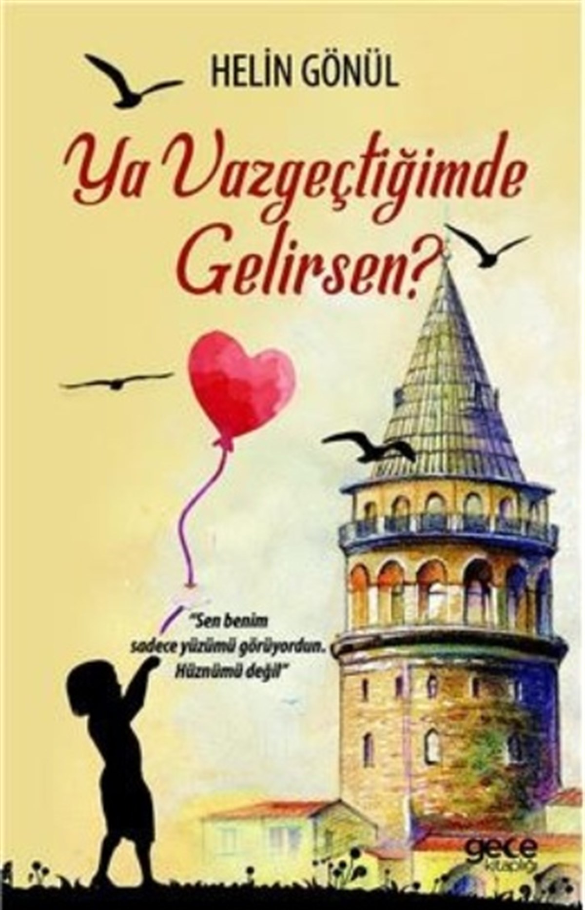 Ya Vazgeçtiğimde Gelirsen?