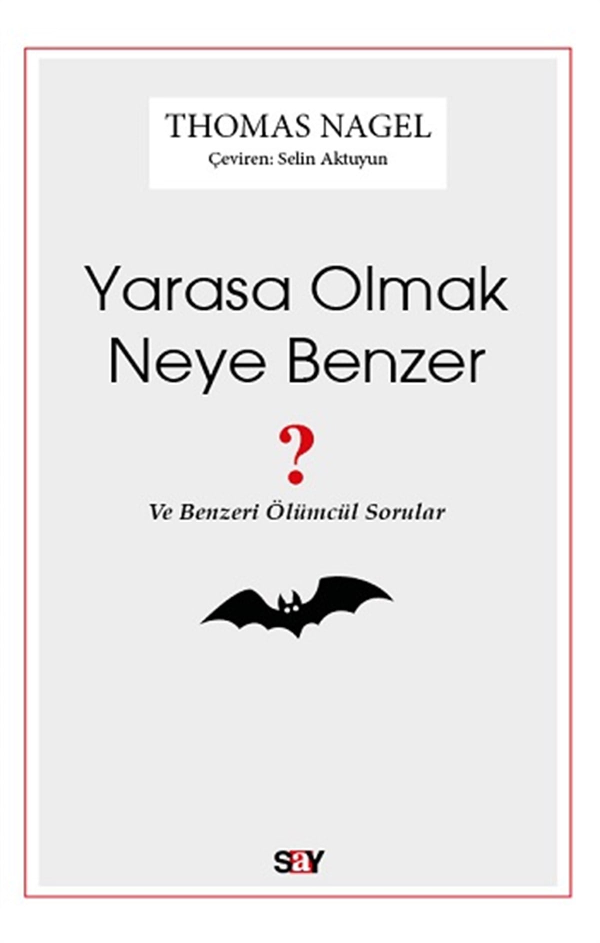 Yarasa Olmak Neye Benzer
