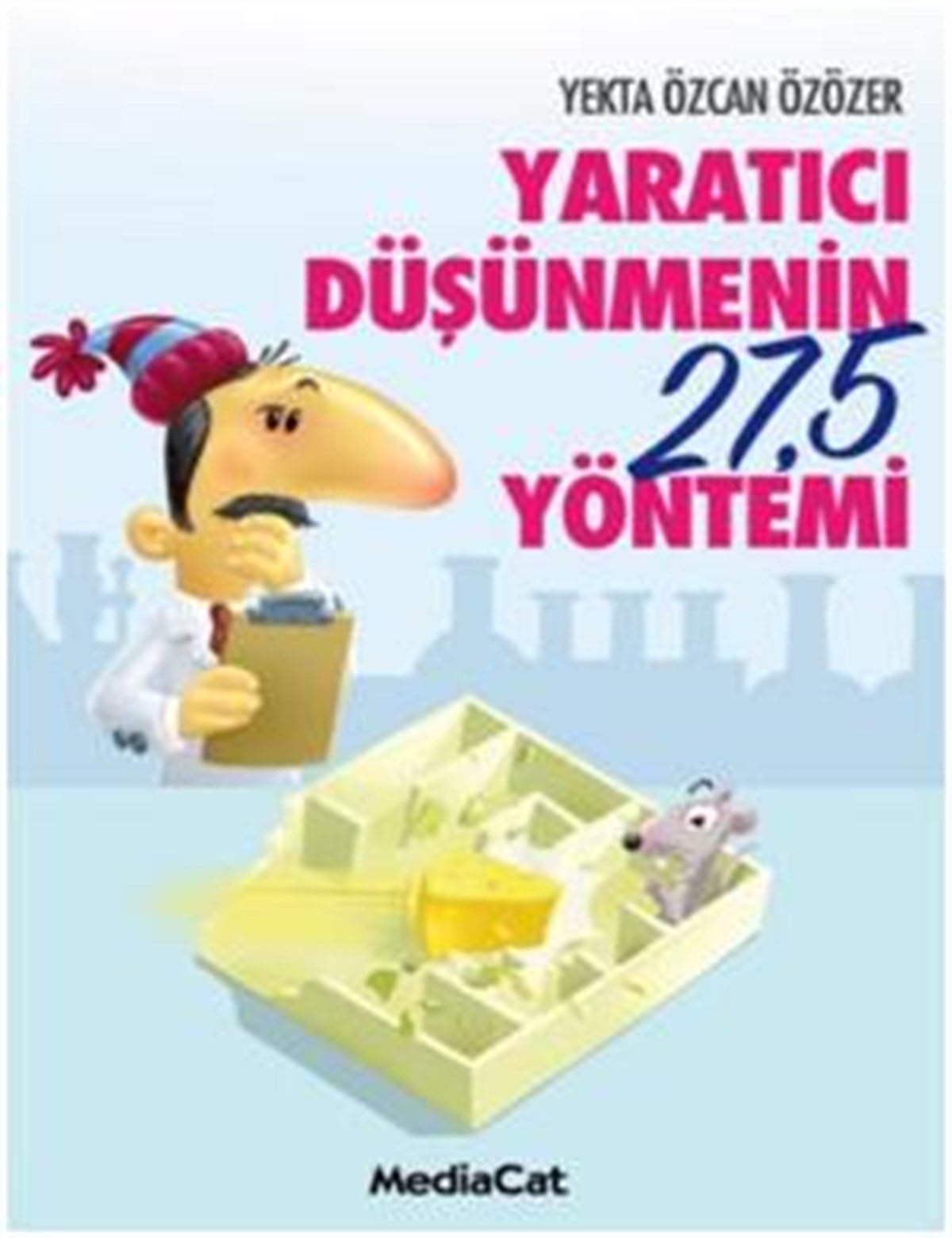 Yaratıcı Düşünmenin 27,5 Yöntemi