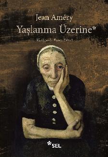 Yaşlanma Üzerine: İsyan ve Boyun Eğme
