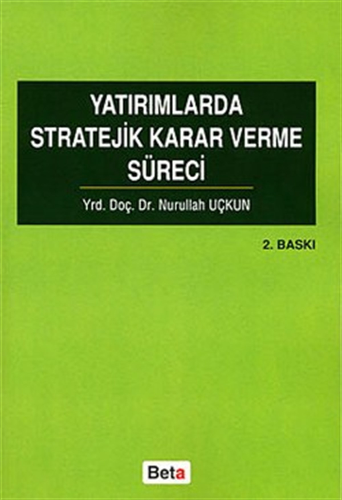 Yatırımlarda Stratejik Karar Verme Süreci