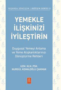 Yemekle İlişkinizi İyileştirin - Duygusal Yemeyi Anlama ve Yeme Alışkanlıklarınızı Dönüştürme Rehberi