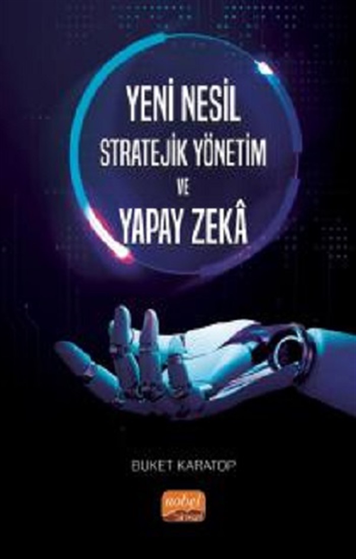 Yeni Nesil Stratejik Yönetim ve Yapay Zekâ