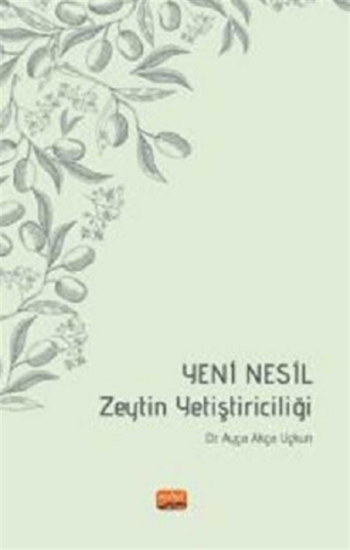 Yeni Nesil Zeytin Yetiştiriciliği