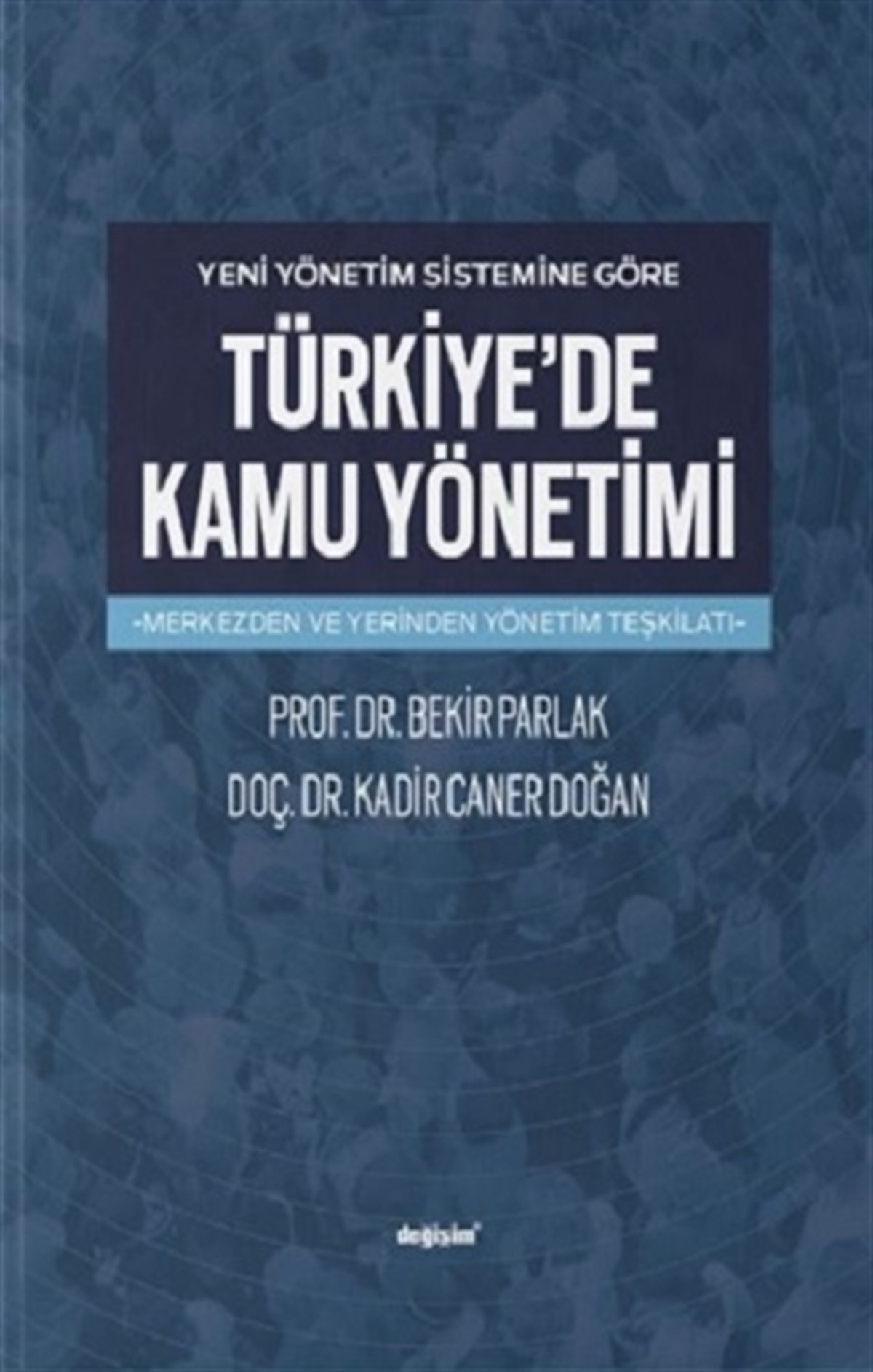 Yeni Yönetim Sistemine Göre Türkiye'de Kamu Yönetimi