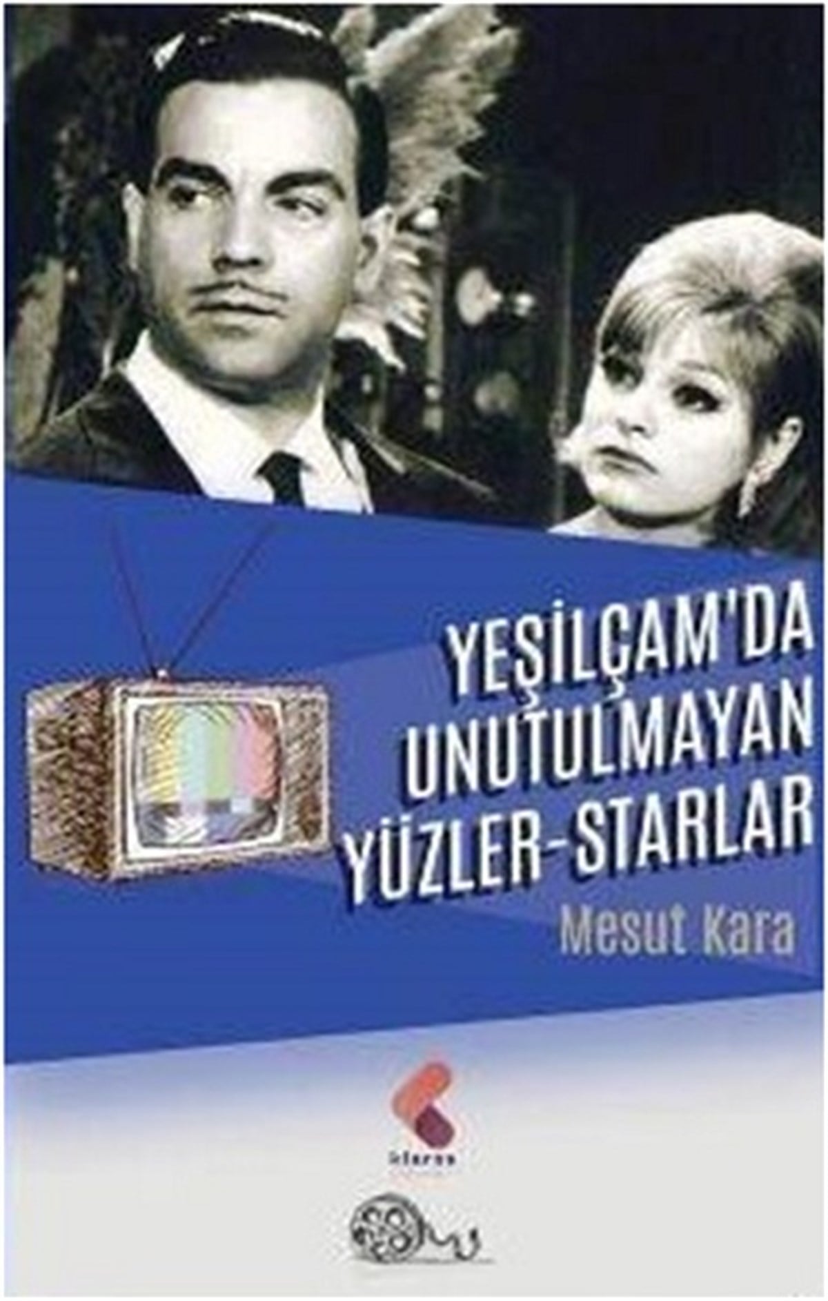 Yeşilçam’da Unutulmayan Yüzler-Starlar