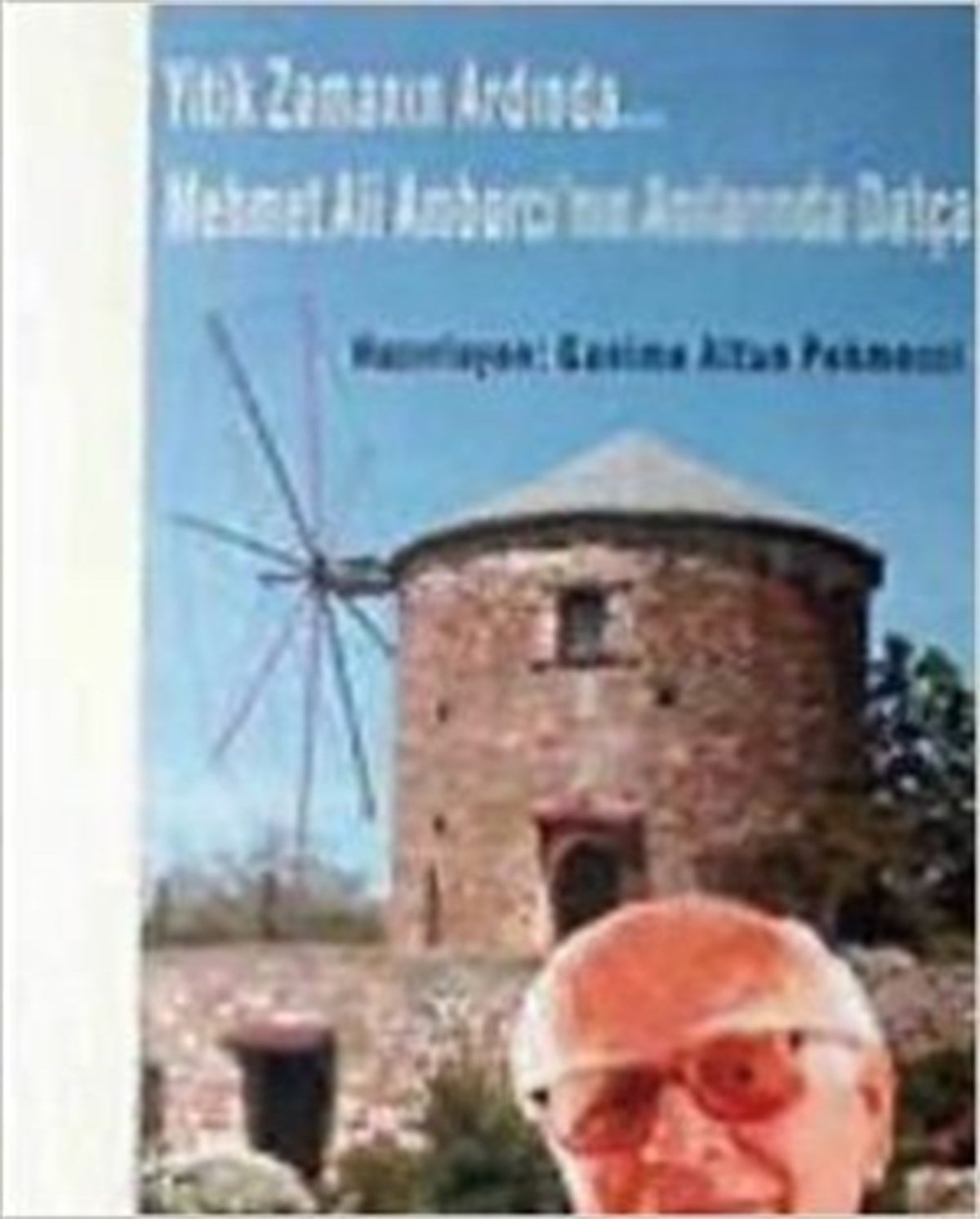 Yitik Zamanın Ardında Mehmet Ali Ambarcı’nın Anılarında Datça