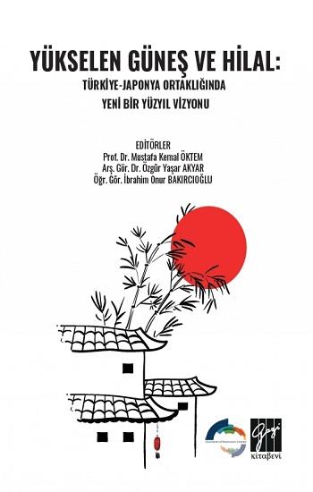 Yükselen Güneş Ve Hilal: Türkiye-Japonya Ortaklığında Yeni Bir Yüzyıl Vizyonu