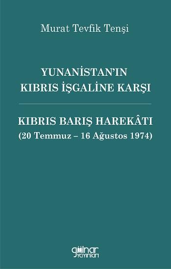 Yunanistan’ın Kıbrıs İşgaline Karşı Kıbrıs Barış Harekâtı (20 Temmuz – 16 Ağustos 1974)