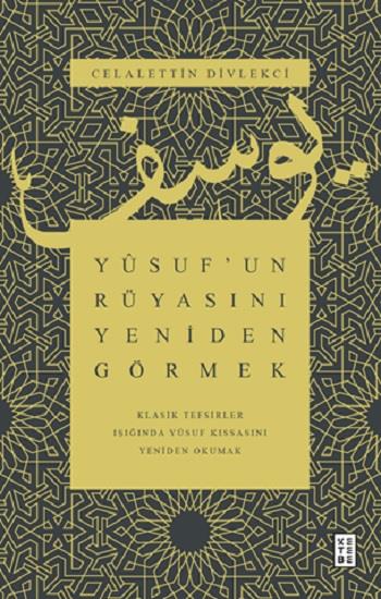 Yusuf’un Rüyasını Yeniden Görmek