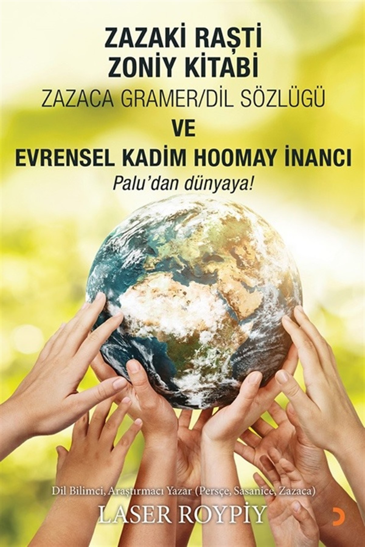 Zazaki Raşti Zoniy Kitabı Zazaca Gramer Dil Sözlüğü ve Evrensel Kadim Homay İnancı