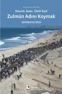 Zulmün Adını Koymak;Soykırım ve Ötesi