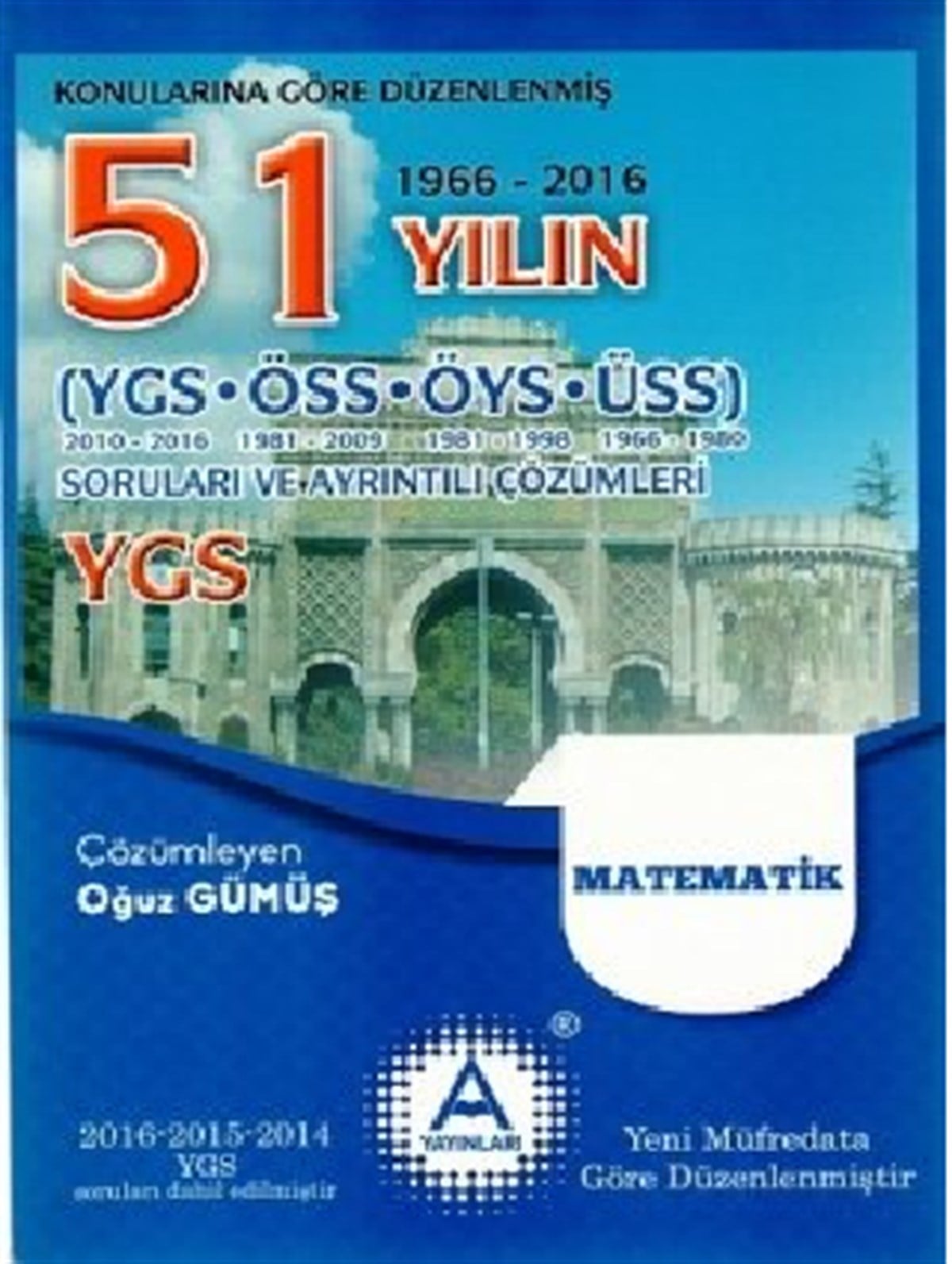 A Yayınları YGS Matematik 51 Yılın Soruları ve Ayrıntılı Çözümleri