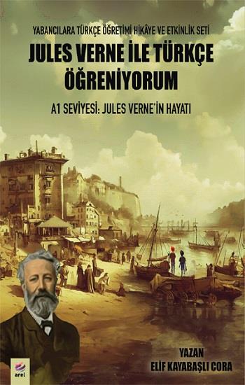 A1 Seviyesi:  Jules Verne’in Hayatı - Jules Verne ile Türkçe Öğreniyorum