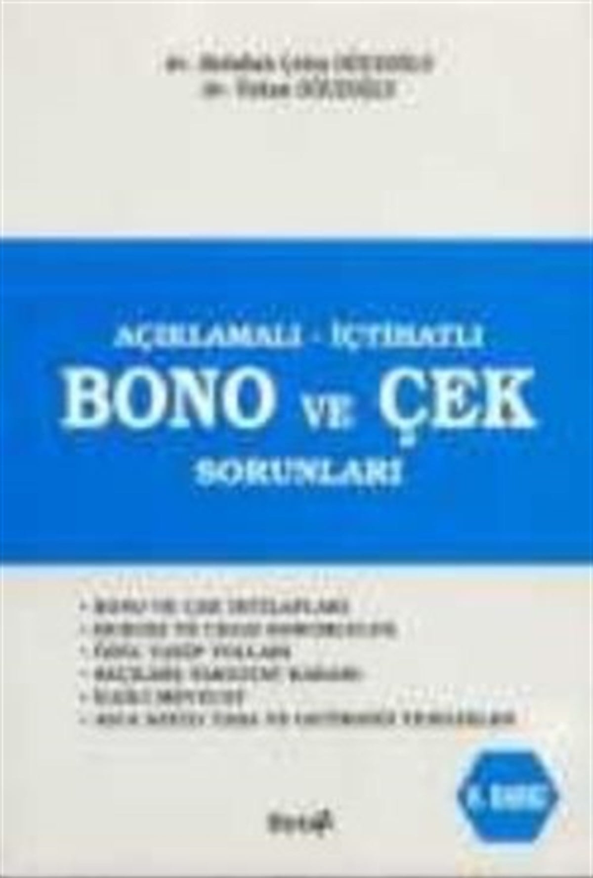 Açıklamalı - İçtihatlı Bono ve Çek Sorunları