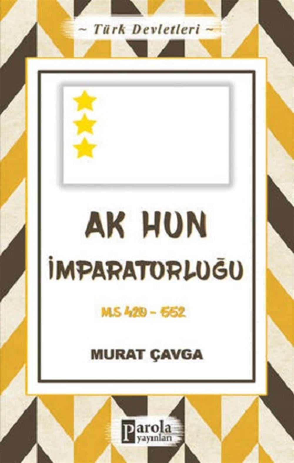 Ak Hun İmparatorluğu - Türk Devletleri 4