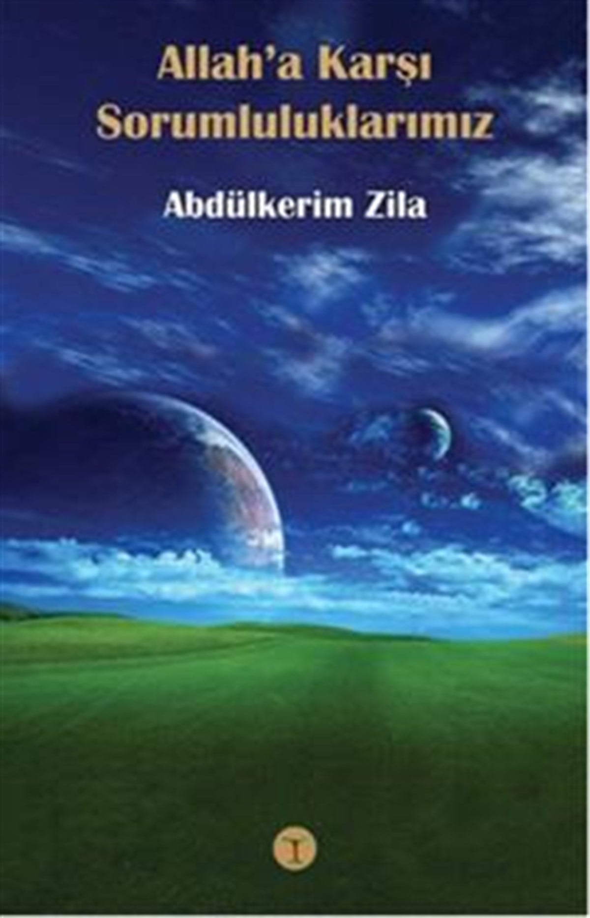 Allah’a Karşı Sorumluluklarımız