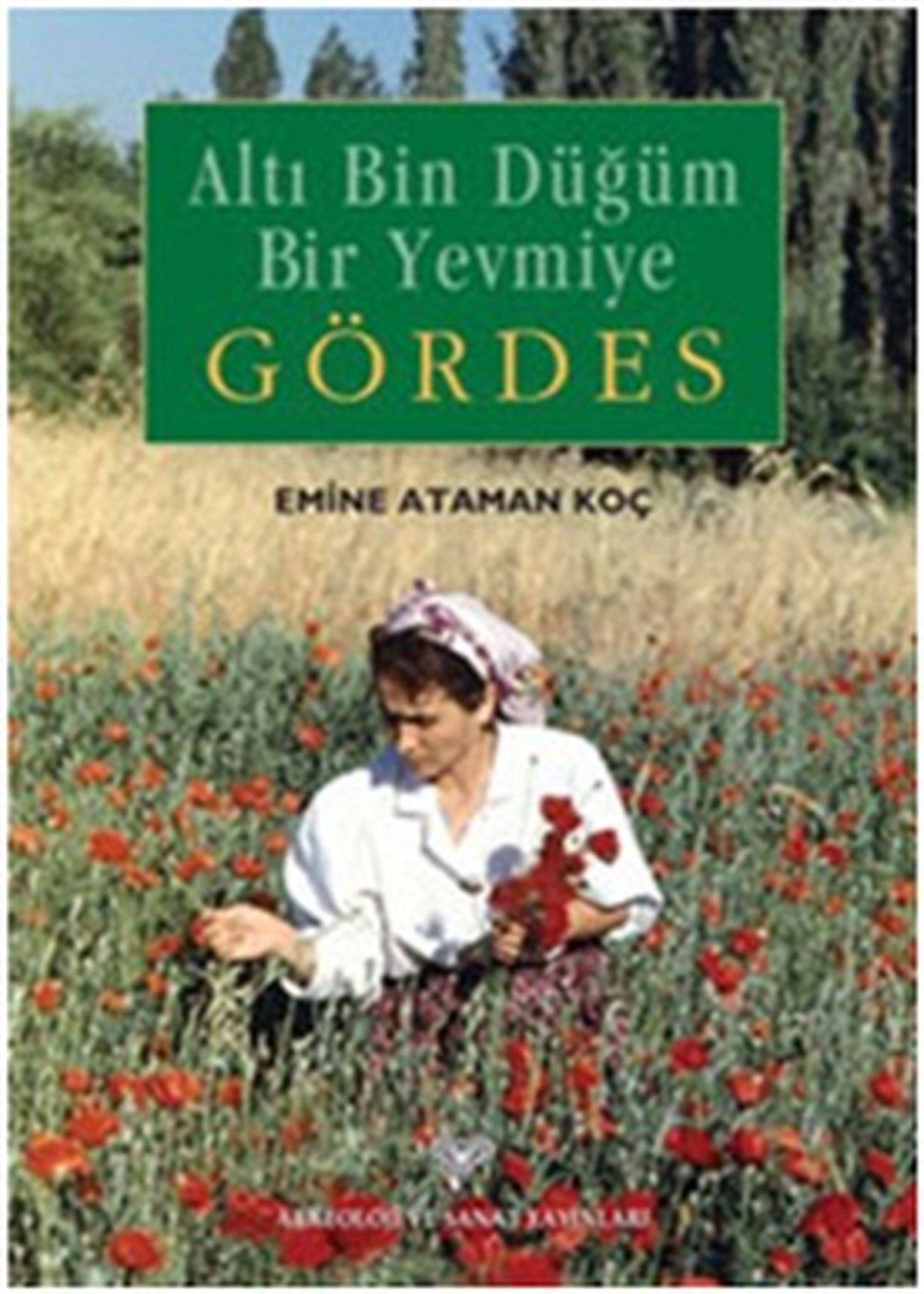 Altı Bin Düğüm Bir Yevmiye Gördes