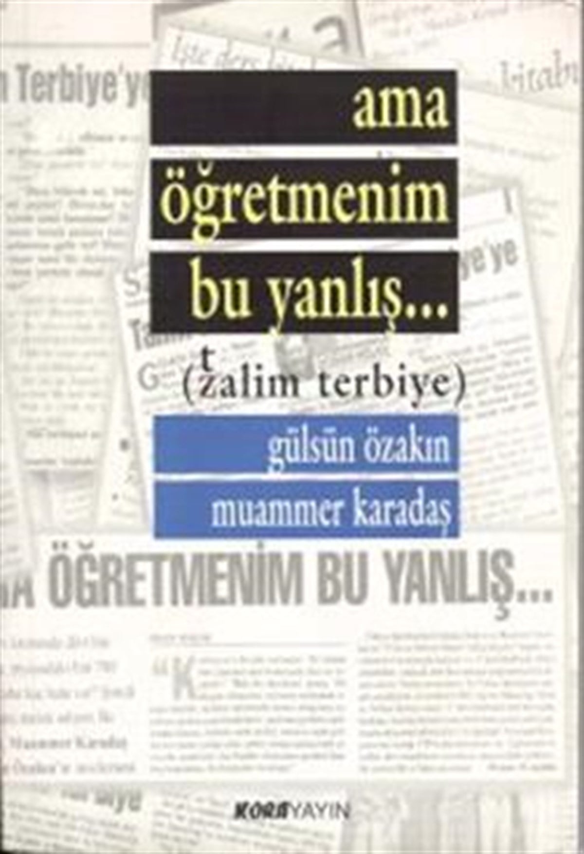 Ama Öğretmenim Bu Yanlış... (Zalim Terbiye)
