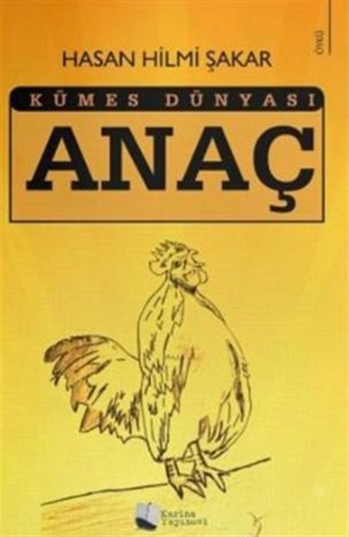 Anaç , Hasan Hilmi Şakar , Karina Yayınevi , 9786257306737 ,