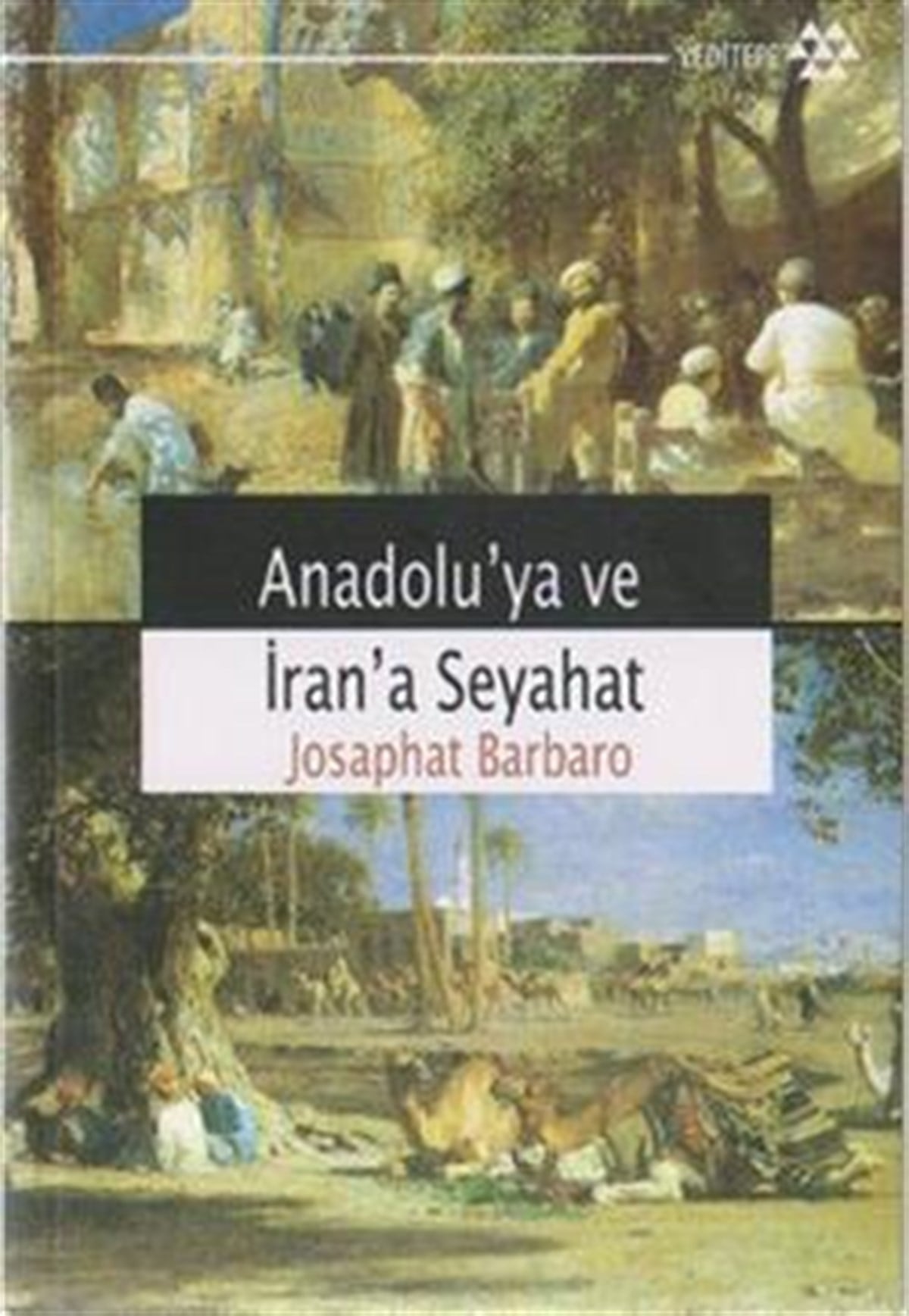 Anadolu’ya ve İran’a Seyahat