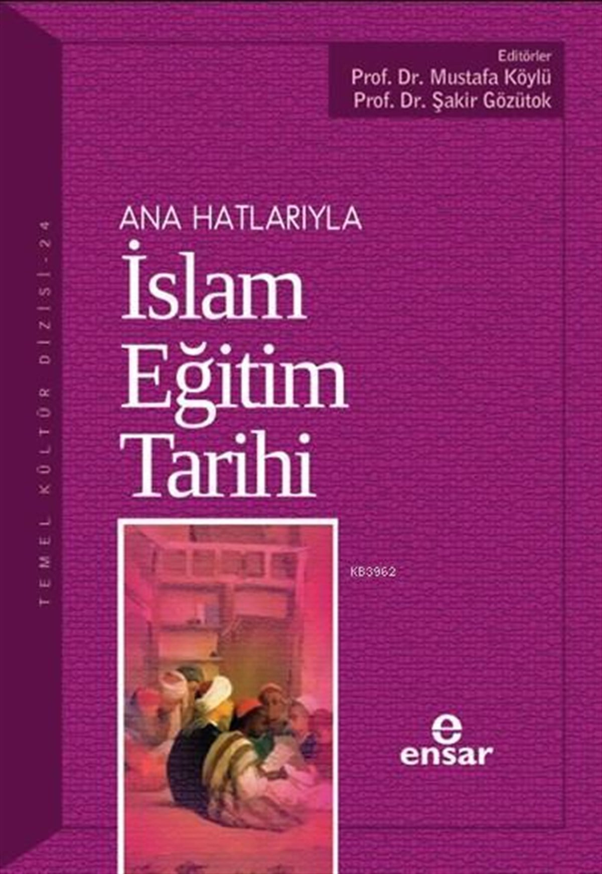 Anahatlarıyla İslam Eğitim Tarihi