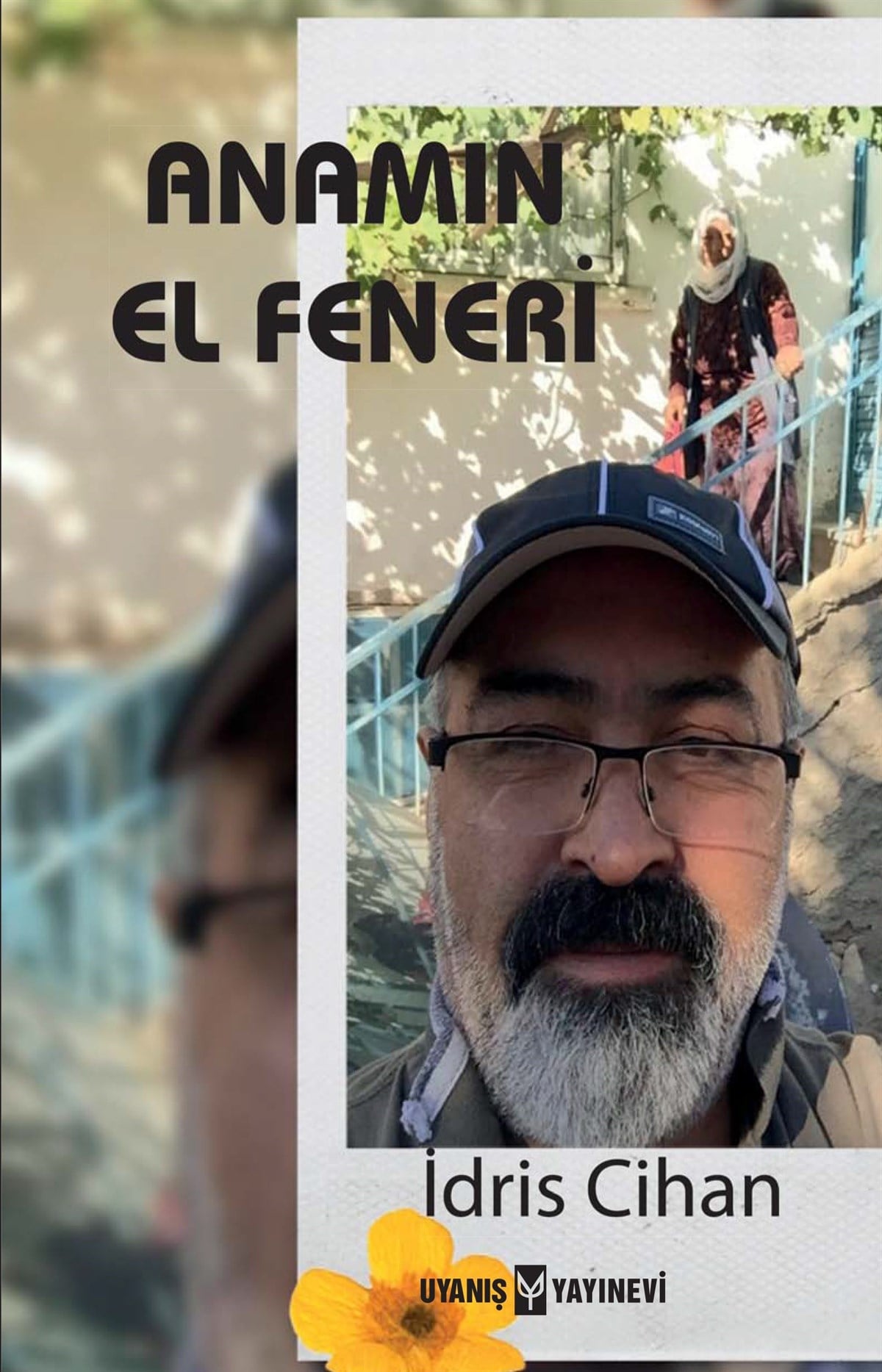Anamın El Feneri , İdris Cihan , Uyanış Yayınevi , 9786257175432 ,
