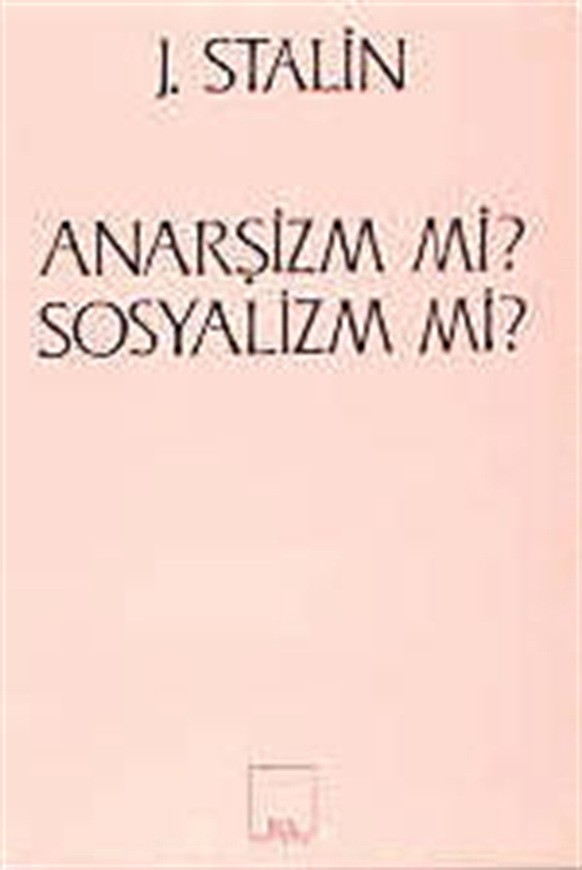 Anarşizm mi? Sosyalizm mi?