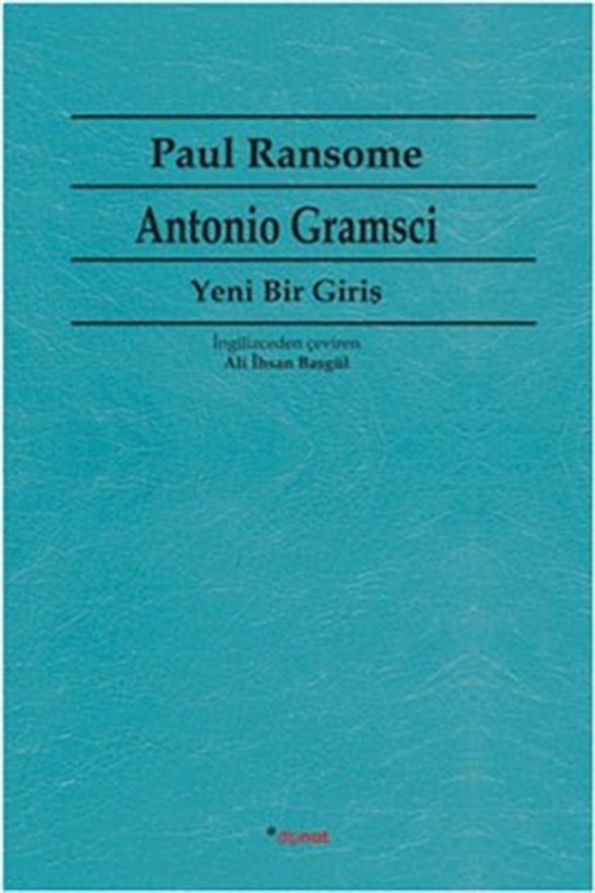 Antonio Gramsci: Yeni Bir Giriş