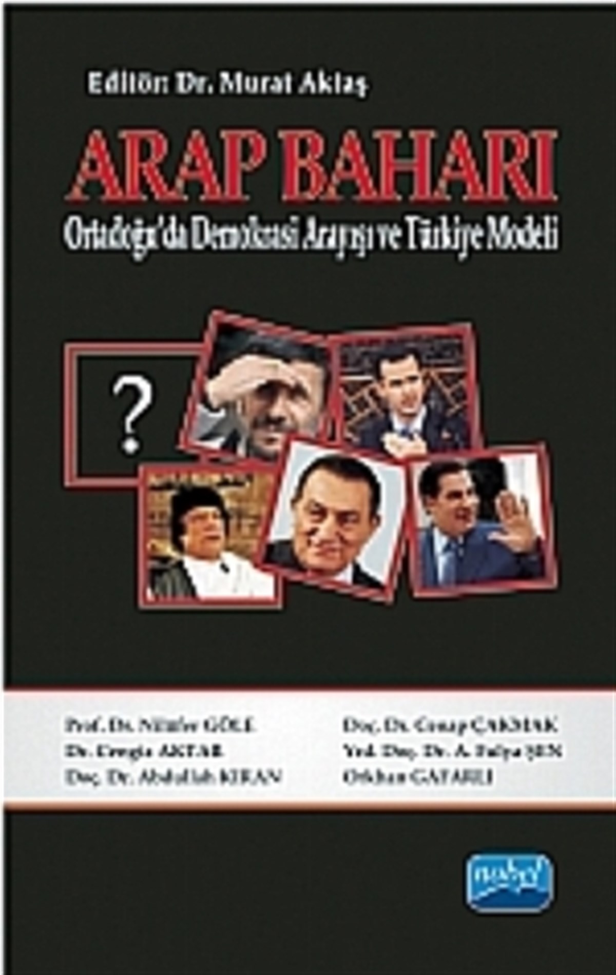 Arap Baharı - Ortadoğu'da Demokrasi Arayışı ve Türkiye Modeli