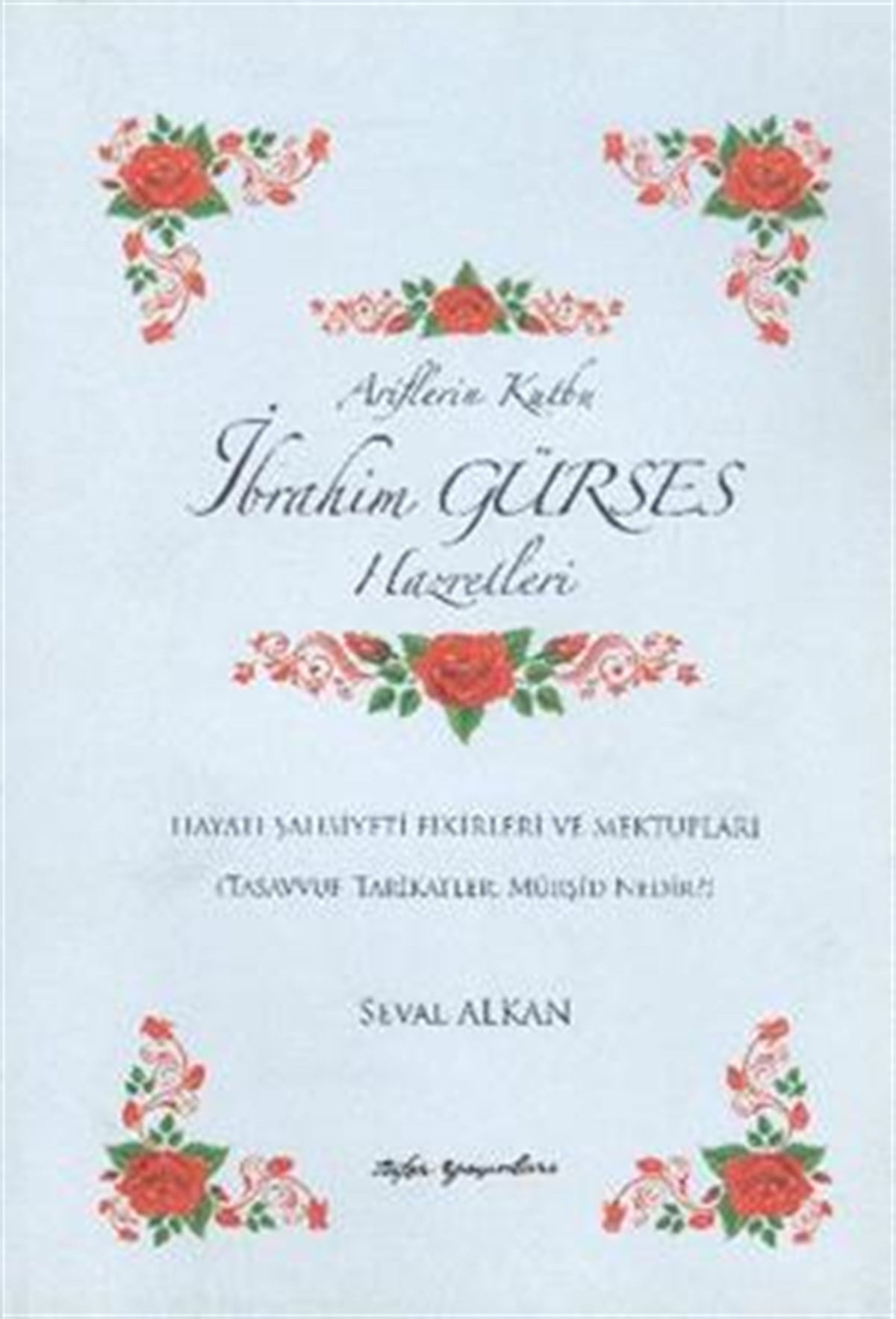 Ariflerin Kutbu İbrahim Gürses Hazretleri