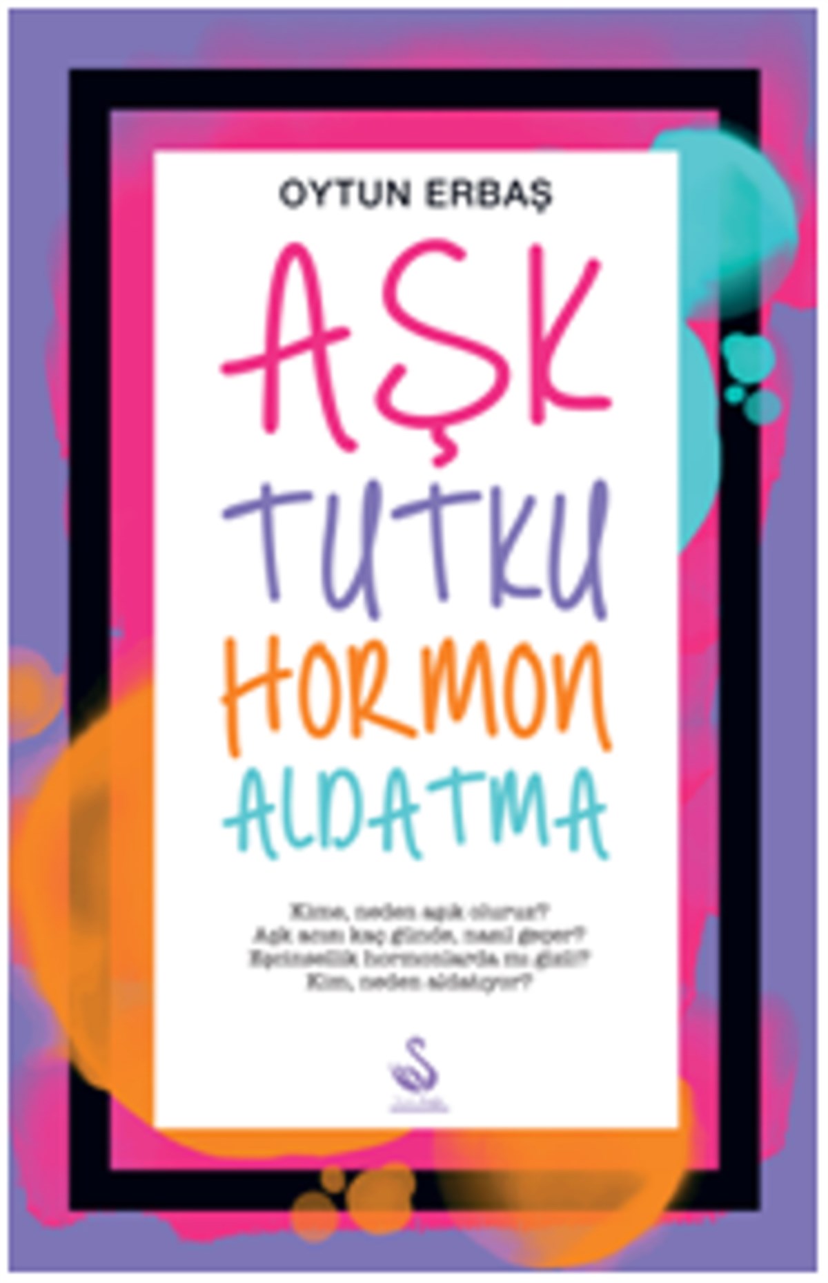 Aşk - Tutku - Hormon - Aldatma