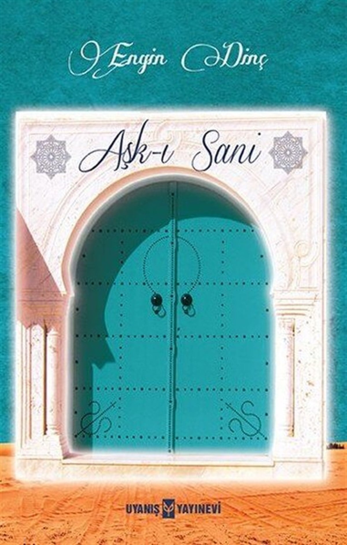 Aşk-ı Sani , Engin Dinç , Uyanış Yayınevi , 9786059069229 ,