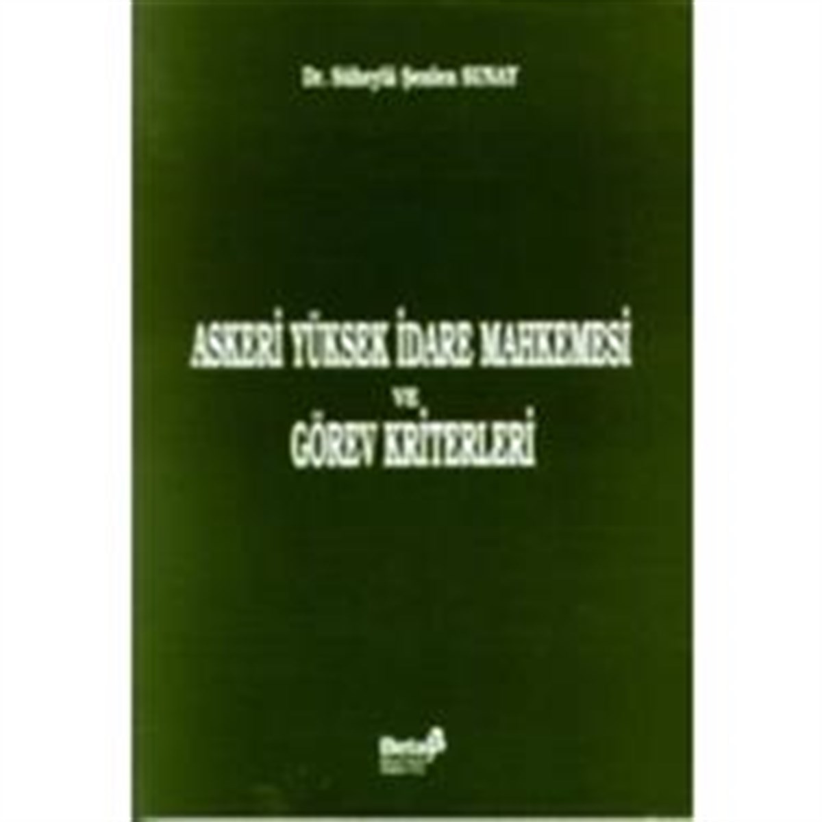Askeri Yüksek İdare Mahkemesi ve Görev Kriterleri