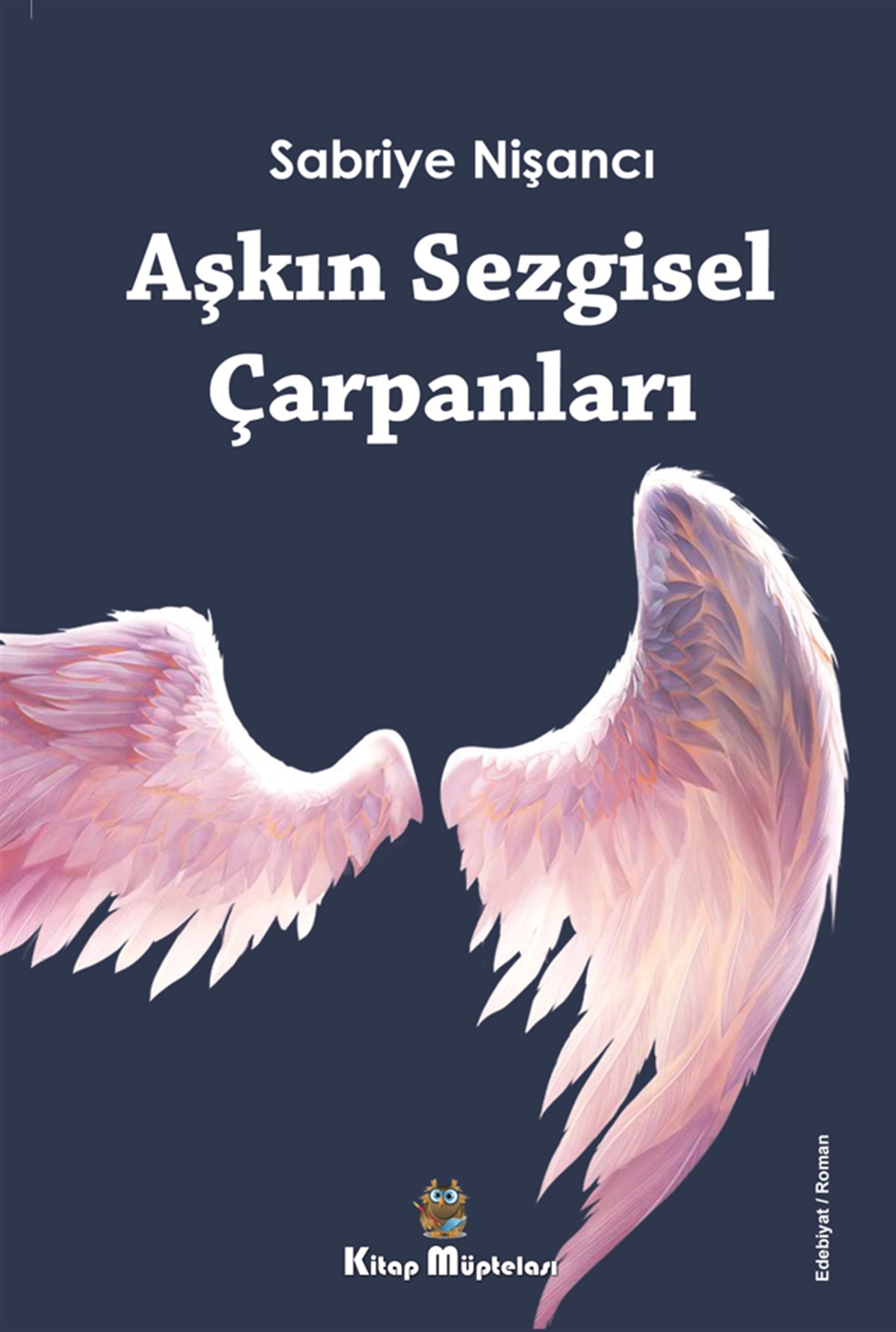 Aşkın Sezgisel Çarpanları , Sabriye Nişancı , Kitap Müptelası Yayınları , 9786258176209 ,