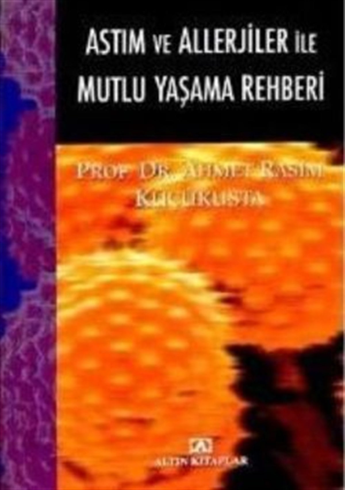 Astım ve Alerjiler ile Mutlu Yaşama Rehberi
