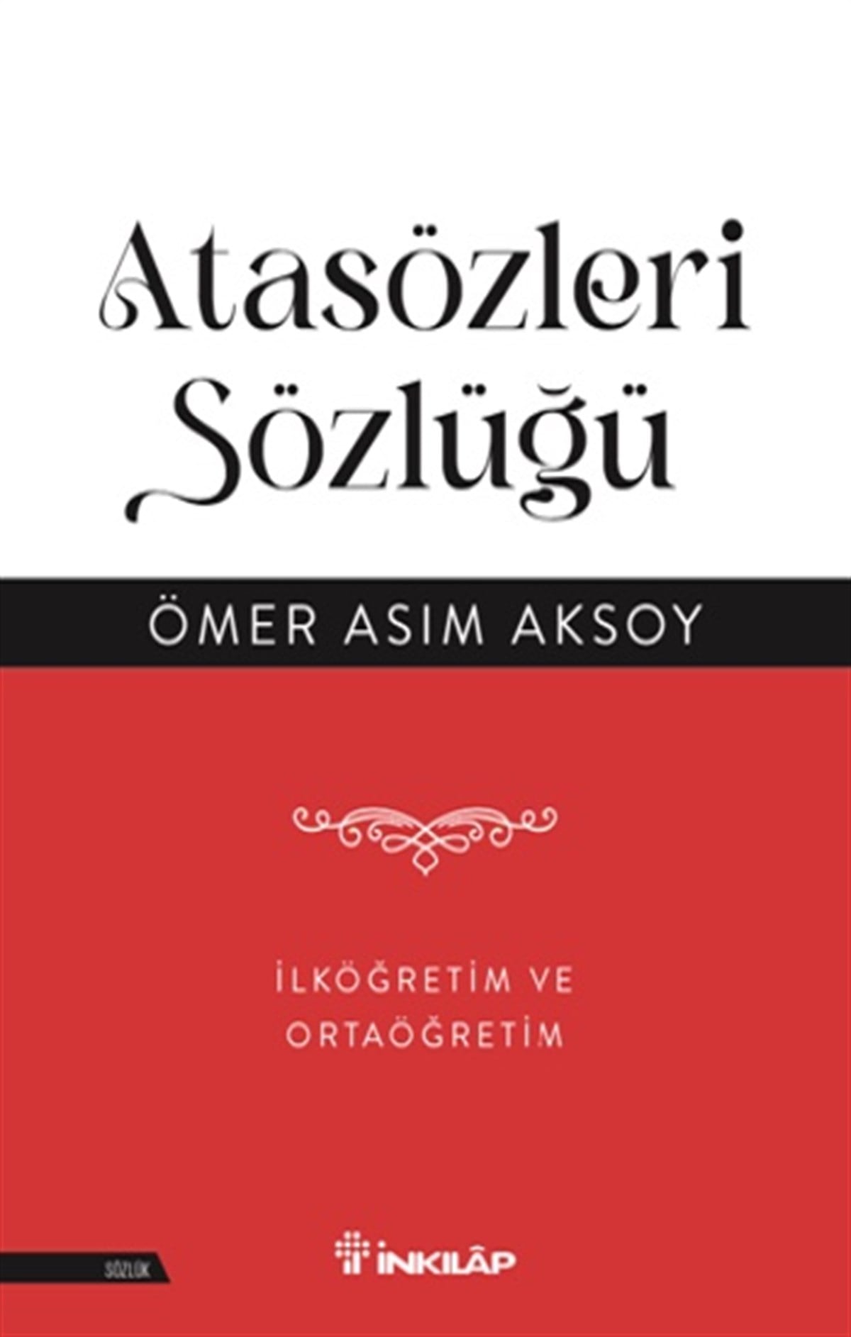 Atasözleri Sözlüğü - İlköğretim ve Ortaöğretim