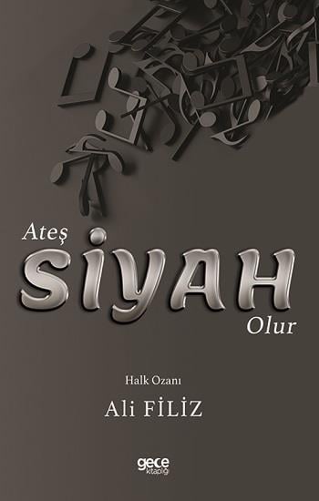 Ateş Siyah Olur