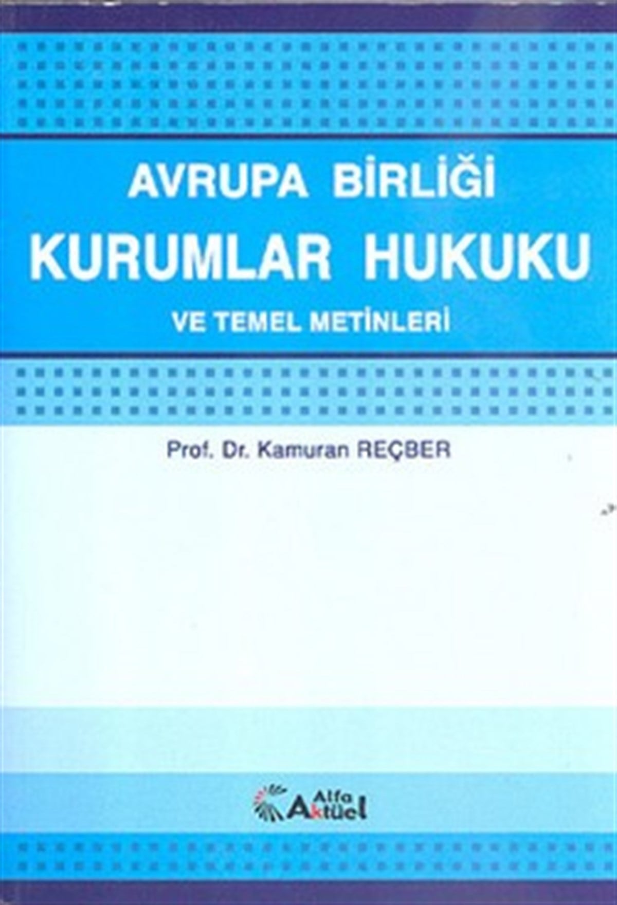 Avrupa Birliği Kurumlar Hukuku ve Temel Metinleri