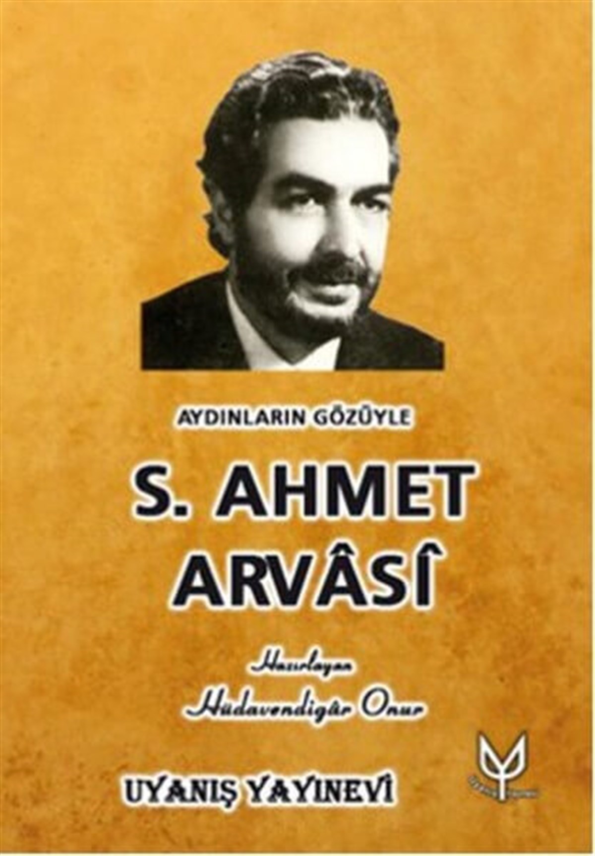 Aydınların Gözüyle S. Ahmet Arvasi , Kolektif , Uyanış Yayınevi , 9786056240157 ,
