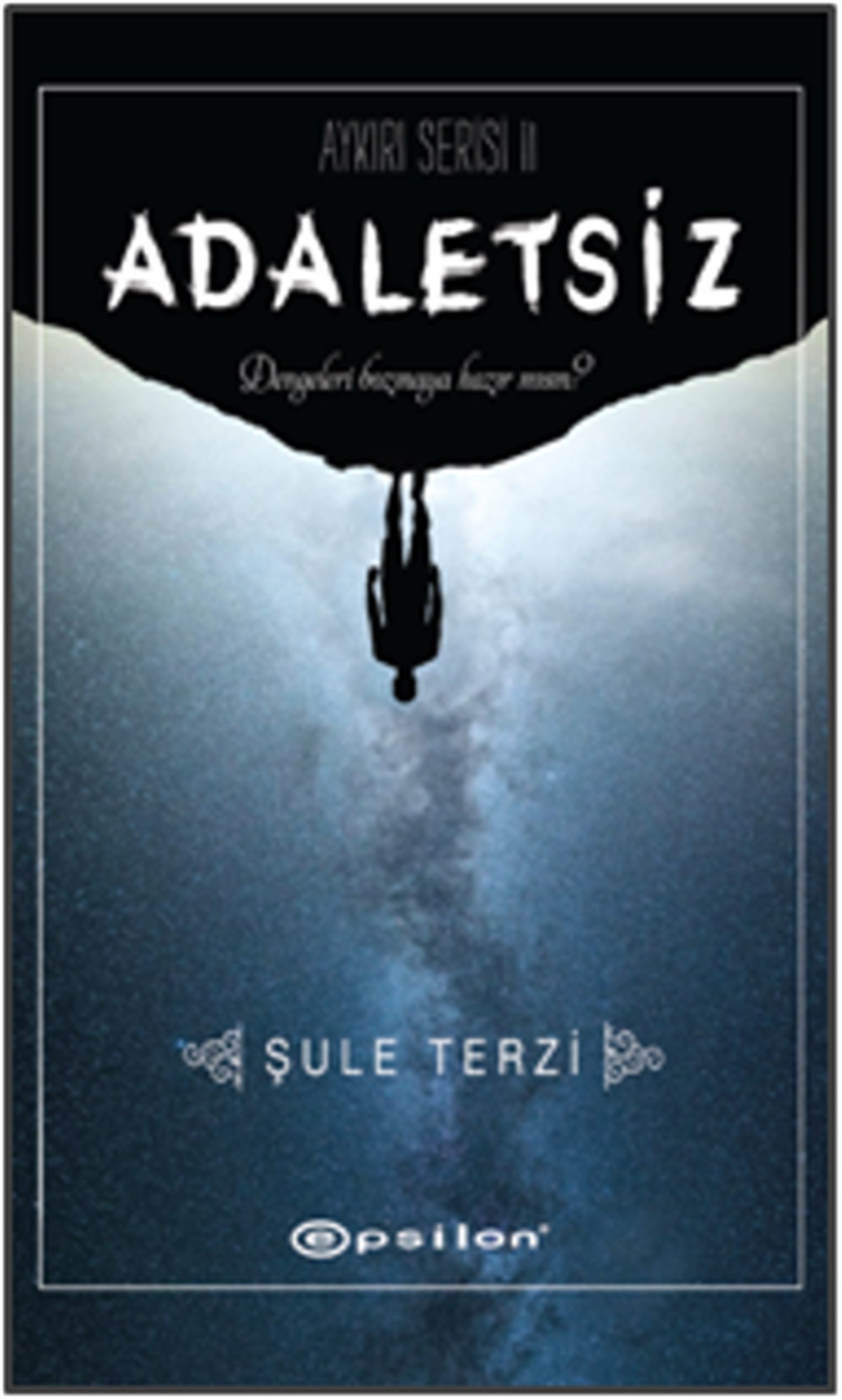 Aykırılar Serisi II - Adaletsiz