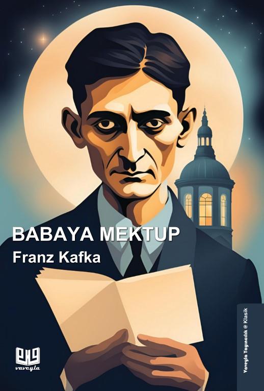 Babaya Mektup , Franz Kafka , Vaveyla Yayıncılık , 9786256237049 ,