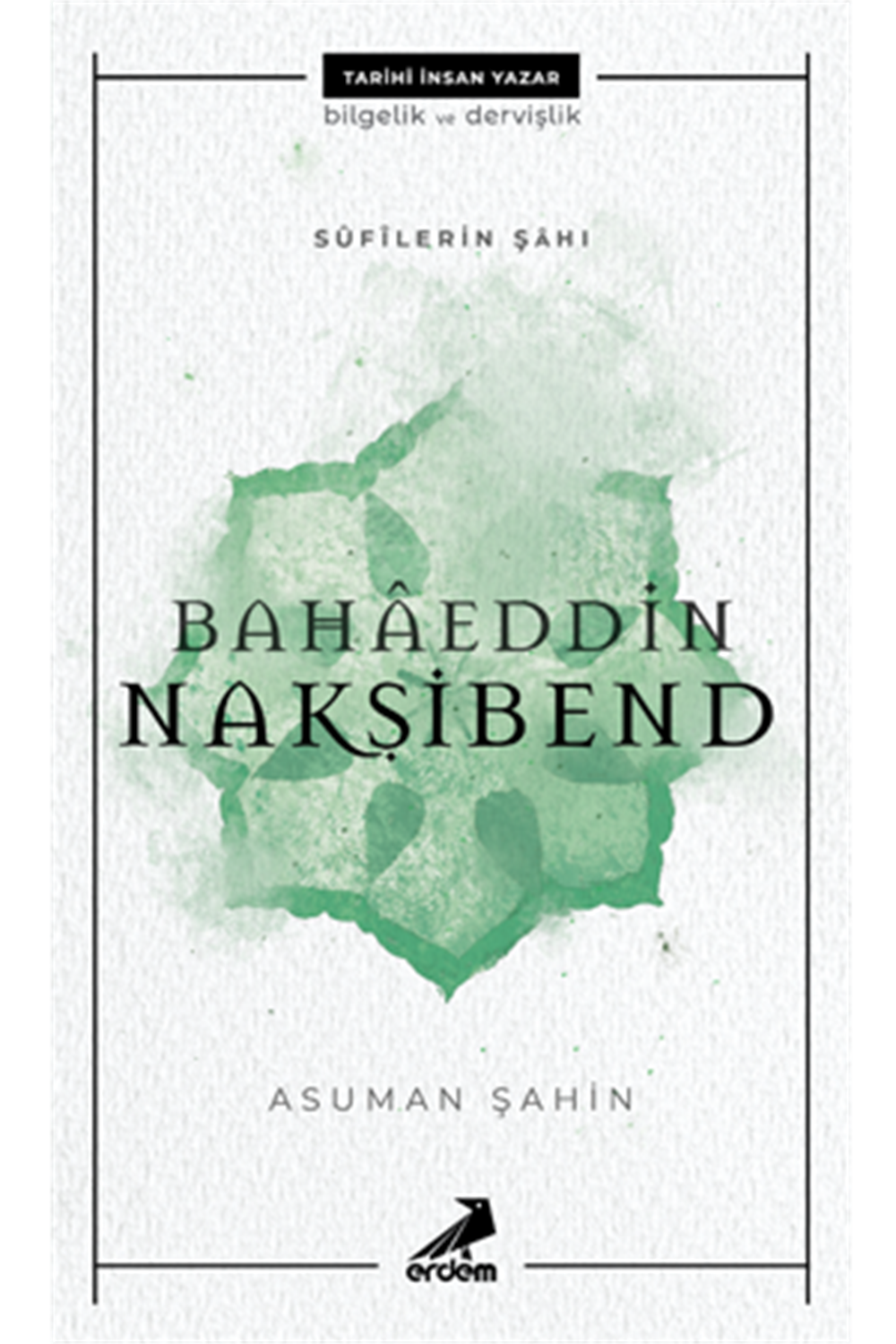 Bahaeddin Nakşibend - Sufilerin Şahı
