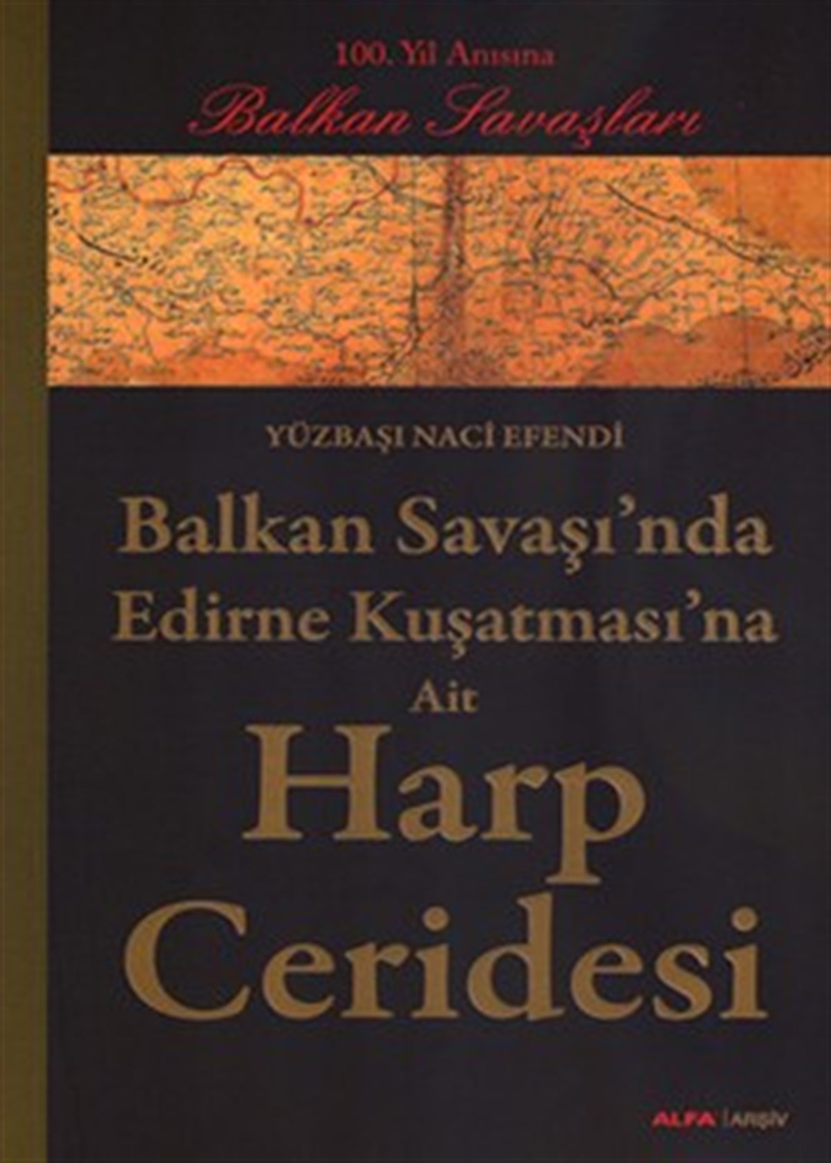 Balkan Savaşı’nda Edirne Kuşatması’na Ait Harp Ceridesi