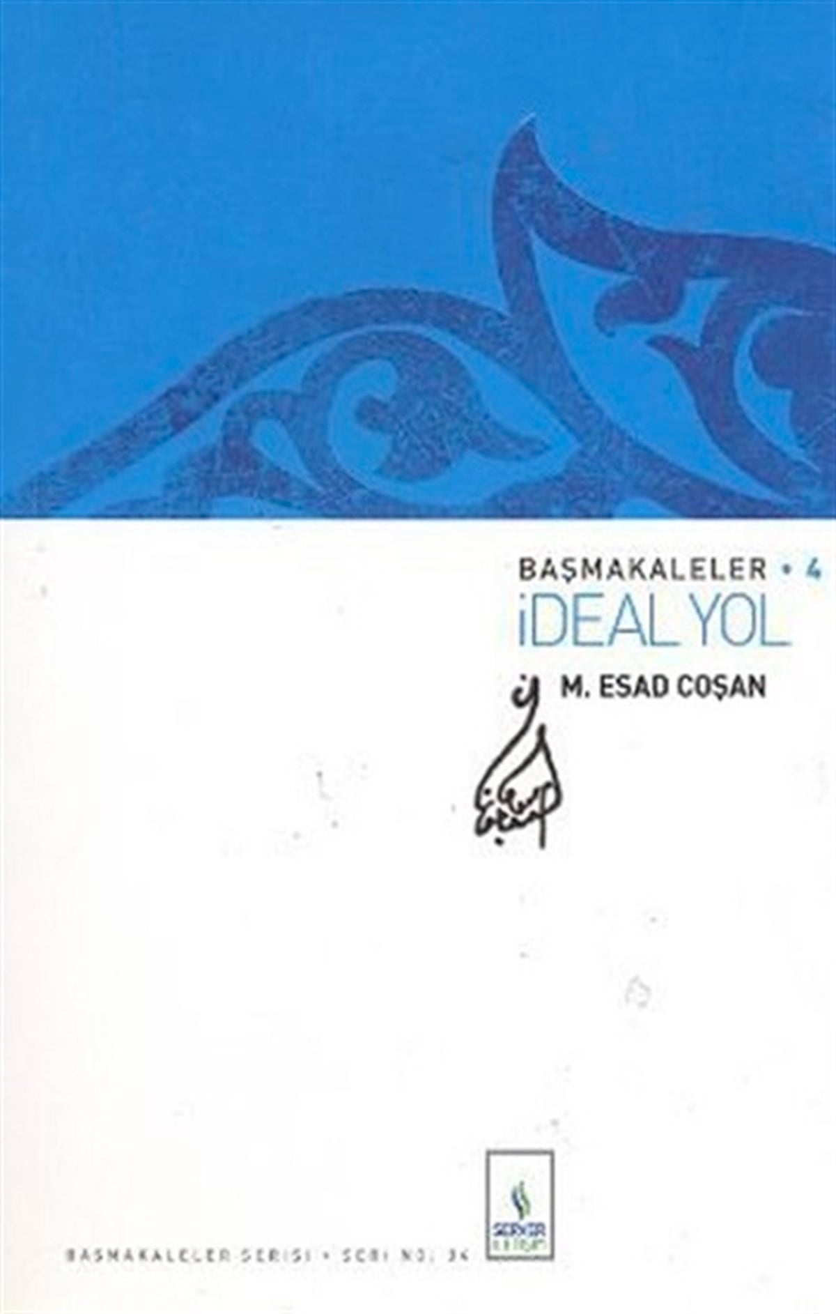 Başmakaleler 4 - İdeal Yol