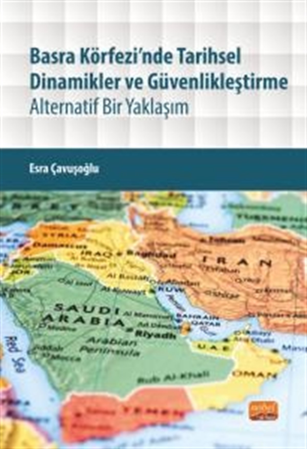 Basra Körfezi'nde Tarihsel Dinamikler ve Güvenlikleştirme
